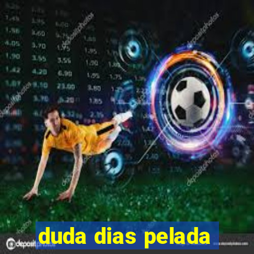 duda dias pelada